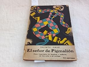 Immagine del venditore per El seor pigmalin (farsa tragicmica de hombres y muecos en tres actos y un prlogo). venduto da Librera "Franz Kafka" Mxico.