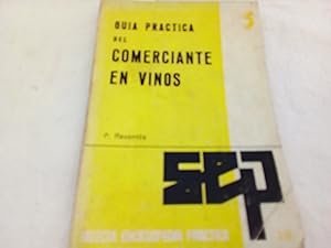 Seller image for Gua prctica del comerciante en vinos. Examen y cata de los vinos. Conservacin, acondicionamiento, mezcla, envejecimiento, correccin y mejora de los vinos. Tratamientos para prevenir y remediar las alteraciones y enfermedades de los vinos. Investigaci for sale by Librera "Franz Kafka" Mxico.