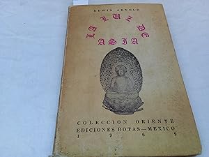 Image du vendeur pour La luz de Asia."La gran abdicacin (Mahabhinish Kramana) Vida y doctrina de Gautama, principe indio y fundador del budismo, segn el relato de un budista indio. mis en vente par Librera "Franz Kafka" Mxico.