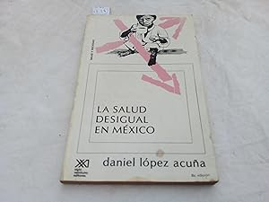 Seller image for La salud desigual en Mxico. for sale by Librera "Franz Kafka" Mxico.