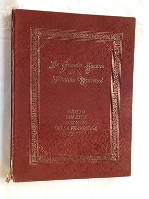 Imagen del vendedor de Los grandes maestros de la pintura universal. La apertura del Renacimiento. Giotto, Van Eyck, Masaccio, Della Francesca, Botticelli. a la venta por Librera "Franz Kafka" Mxico.