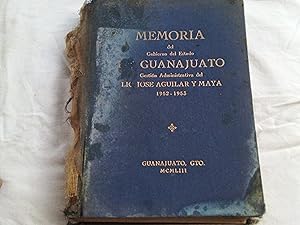 Bild des Verkufers fr Memoria del Gobierno del Estado de Guanajuato. Gestin Administrativa del Lic. Jos Aguilar y Maya. 1952-1953. zum Verkauf von Librera "Franz Kafka" Mxico.