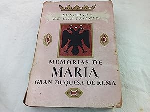 Imagen del vendedor de Memorias de Mara Gran Duquesa de Rusia. Educacion de una princesa. a la venta por Librera "Franz Kafka" Mxico.