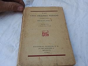 Seller image for Las cien mejores poesas lricas mexicanas Del siglo XVI a Ramn Lpez Velarde. for sale by Librera "Franz Kafka" Mxico.