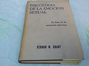 Seller image for Psicologa de la emocin sexual. La base de la atraccin selectiva. for sale by Librera "Franz Kafka" Mxico.