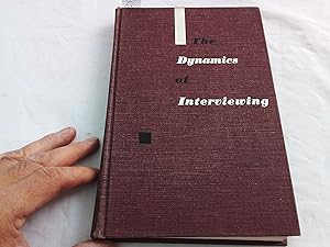 Image du vendeur pour The Dynamics of Interviewing. Theory, technique, and cases. mis en vente par Librera "Franz Kafka" Mxico.
