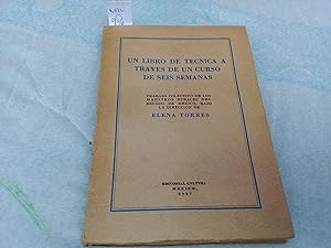 Seller image for Un libro de tcnica a travs de un curso de seis semanas. for sale by Librera "Franz Kafka" Mxico.