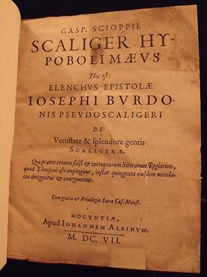 Gasp. Scioppii Scaliger Hypobolimæus, hoc est: elenchus epistolæ Iosephi Burdonis Pseudoscaligeri...