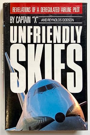 Imagen del vendedor de Unfriendly Skies: Revelations of a Deregulated Airline Pilot a la venta por Heritage Books