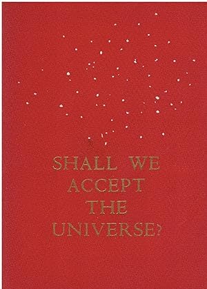 Shall We Accept the Universe?