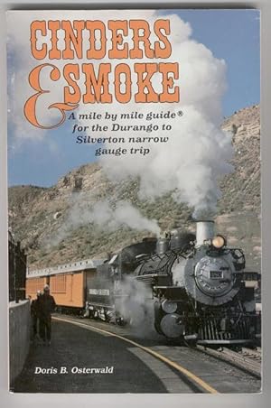 Cinders & Smoke: A Mile Bye Mile Guide for the Durango to Silverton Narrow Gauge Trip