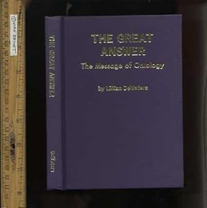 Seller image for The Great Answer : The Message of Ontology [the philosophical study of the nature of being, existence, or reality, as well as the basic categories of being and their relations] for sale by GREAT PACIFIC BOOKS