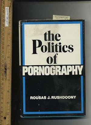 Seller image for The Politics of Pornography [religious Readings, Inspiration, Devotion, Study, Worship, Traditional and New Thoughts Discussed, Calvinist theology] for sale by GREAT PACIFIC BOOKS
