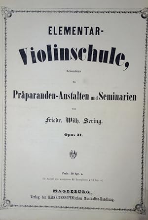 Elementar-Violinschule, besonders für Präparanden-Anstalten und Seminarien.