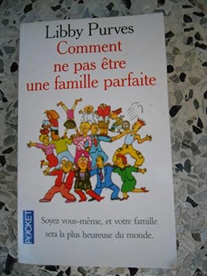 Immagine del venditore per Comment ne pas etre une famille parfaite venduto da Frederic Delbos