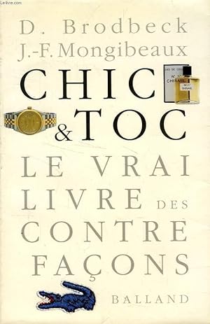 Image du vendeur pour CHIC ET TOC, LE VRAI LIVRE DES CONTREFACONS mis en vente par Le-Livre
