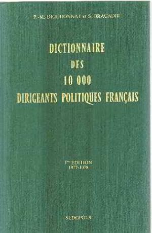 Seller image for Dictionnaire des 10 000 dirigeants politiques francais/ 1 edition 1977-1978 for sale by librairie philippe arnaiz