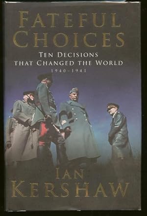 Imagen del vendedor de Fateful Choices: Ten Decisions That Changed The World 1940-1941. a la venta por York Modern Books PBFA ABA