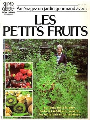 Aménagez un Jardin Gourmand Avec : les petits Fruits