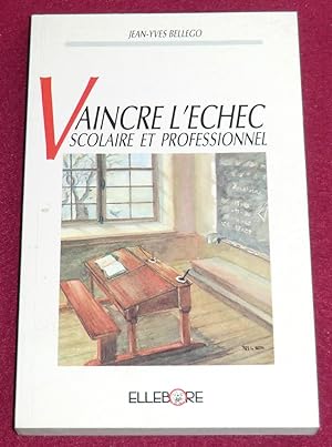 Bild des Verkufers fr VAINCRE L'ECHEC SCOLAIRE ET PROFESSIONNEL zum Verkauf von LE BOUQUINISTE
