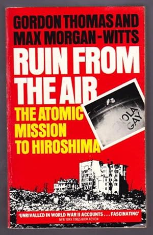 RUIN FROM THE AIR - The Atomic Mission to Hiroshima