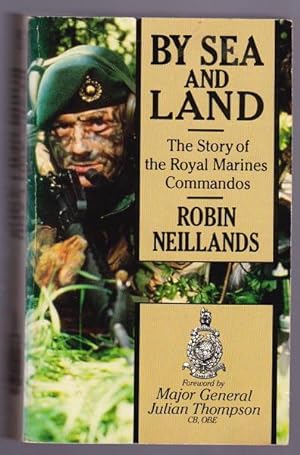 Seller image for BY SEA AND LAND - The Story of the Royal Marines Commandos for sale by A Book for all Reasons, PBFA & ibooknet