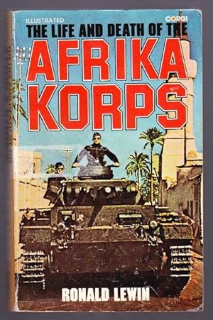 THE LIFE AND DEATH OF THE AFRIKA KORPS