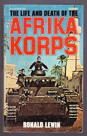 THE LIFE AND DEATH OF THE AFRIKA KORPS