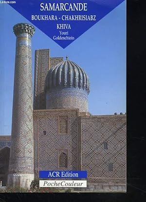 Bild des Verkufers fr SAMARCANDE, BOUKHARA, CHAKHRISIABZ, KHIVA. zum Verkauf von Le-Livre