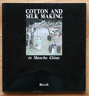 Seller image for Cotton and Silk Making in Manchu China for sale by Books at yeomanthefirst
