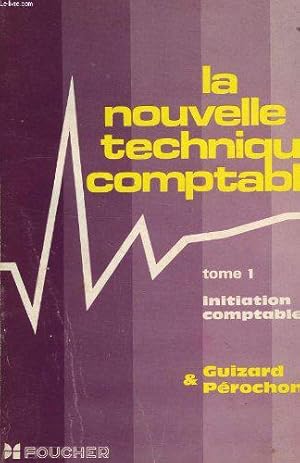 Bild des Verkufers fr La nouvelle technique comptable, tome 1, initiation comptable, enregistrement des operations usuelles zum Verkauf von JLG_livres anciens et modernes