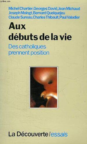 Bild des Verkufers fr Aux dbuts de la vie : des catholiques prennent position zum Verkauf von JLG_livres anciens et modernes