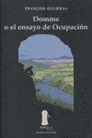 Seller image for DOMME O EL ENSAYO DE OCUPACION for sale by KALAMO LIBROS, S.L.