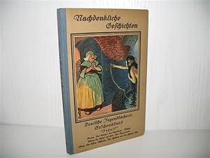 Nachdenkliche Geschichten: Deutsche Jugendbücherei, Geschenkband. Hrsg. v. Dürerbund;