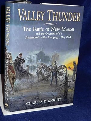 Seller image for Valley Thunder : The Battle of New Market and the Opening of the Shenandoah Valley Campaign.SIGNED BY AUTHOR for sale by Gil's Book Loft