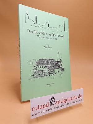 Bild des Verkufers fr Der Buschhof in Oberkassel: 750 Jahre Hofgeschichte zum Verkauf von Roland Antiquariat UG haftungsbeschrnkt