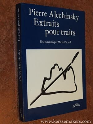 Seller image for Pierre Alechinsky. Extraits pour traits. Textes runis par Michel Sicard. for sale by Emile Kerssemakers ILAB