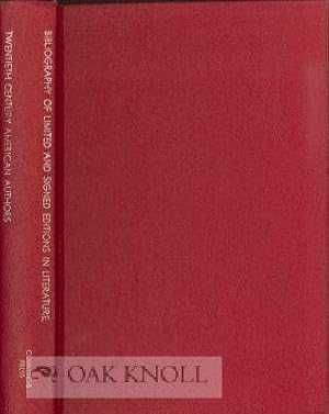 Seller image for BIBLIOGRAPHY OF LIMITED AND SIGNED EDITIONS IN LITERATURE, TWENTIETH CENTURY AMERICAN AUTHORS for sale by Oak Knoll Books, ABAA, ILAB