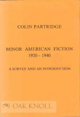 Immagine del venditore per MINOR AMERICAN FICTION 1920-1940: A SURVEY AND AN INTRODUCTION venduto da Oak Knoll Books, ABAA, ILAB