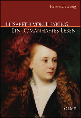 Elisabeth von Heyking: Ein romanhaftes Leben.