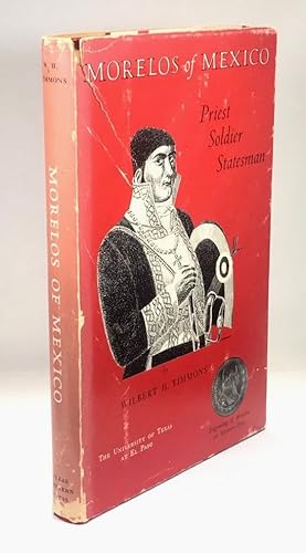Seller image for Morelos Priest Soldier Statesman of Mexico for sale by Clausen Books, RMABA