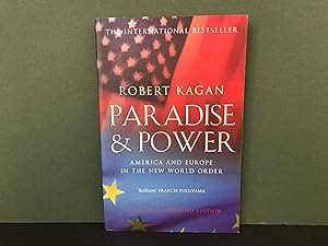 Paradise & Power: America and Europe in the New World Order (Revised & Expanded Edition)
