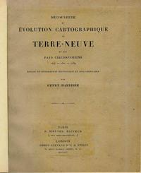 DECOUVERTE ET EVOLUTION CARTOGRAPHIQUE DE TERRE-NEUVE ET DES PAYS CIRCONVOISINS 1497--1501--1769