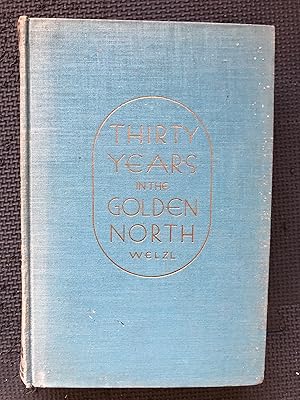 Imagen del vendedor de Thirty Years in the Golden North. a la venta por Cragsmoor Books