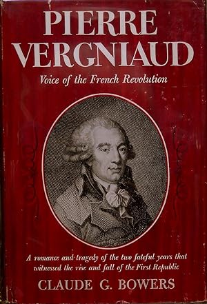 Seller image for PIERRE VERGNIAUD. VOICE OF THE FRENCH REVOLUTION. for sale by Legacy Books