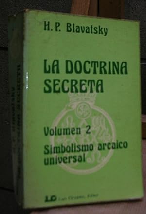LA DOCTRINA SECRETA. Síntesis de la ciencia, la religión y la filosofía. Volumen 2. SIMBOLISMO AR...
