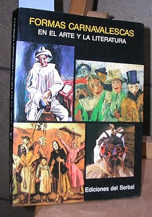 Imagen del vendedor de FORMAS CARNAVALESCAS EN EL ARTE Y LA LITERATURA a la venta por LLIBRES del SENDERI