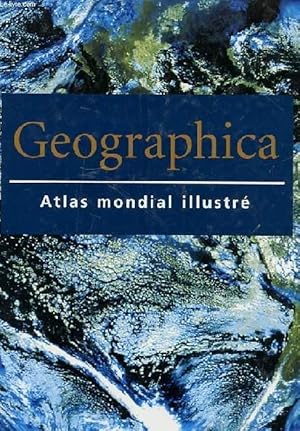 Seller image for GEOGRAPHICA ATLAS MONDIAL ILLUSTRE for sale by Le-Livre