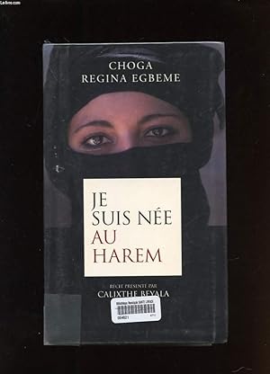 Seller image for JE SUIS NEE AU HAREM for sale by Le-Livre