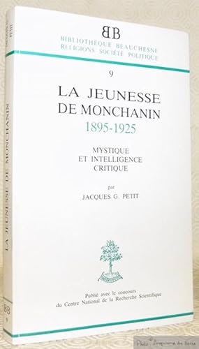 Bild des Verkufers fr La jeunesse de Monchanin. 1895 - 1925. Mystique et intelligence critique. zum Verkauf von Bouquinerie du Varis